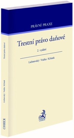Trestní právo daňové - Lukáš Křístek,Ondřej Lichnovský,Jan Vučka