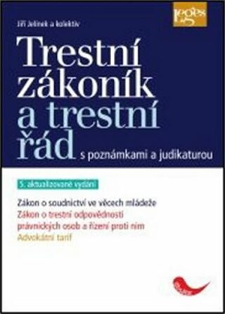Trestní zákoník a trestní řád - Jiří Jelínek