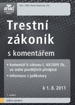 Trestní zákoník s komentářem k 1. 8. 2011 - Pavel Vantuch