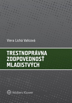 Trestnoprávna zodpovednosť mladistvých - Viera Lichá Valicová