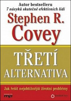 Třetí alternativa - Breck England,Stephen M. R. Covey