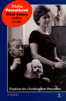 Třetí ženou svého muže - Slávka Peroutková