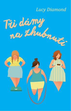 Tři dámy na zhubnutí - Lucy Diamond