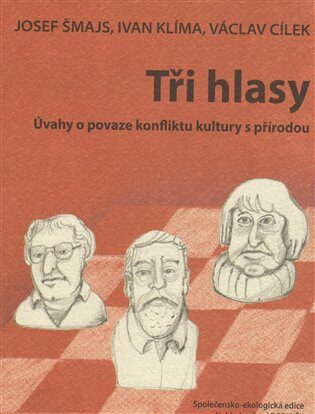 Tři hlasy - Ivan Klíma,Václav Cílek,Josef Šmajs