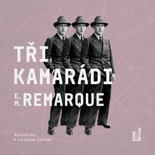 Tři kamarádi - Erich Maria Remarque