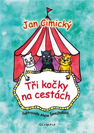 Tři kočky na cestách - Jan Cimický,Alena Šmejkalová