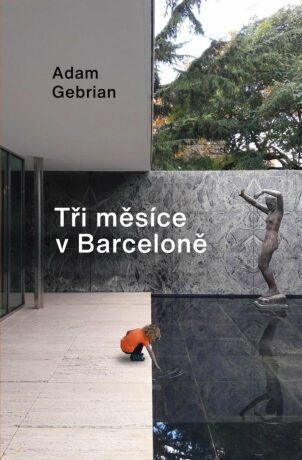 Tři měsíce v Barceloně (Defekt) - Adam Gebrian