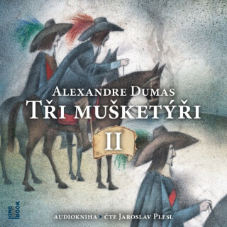 Tři Mušketýři, II. díl - Alexandre Dumas