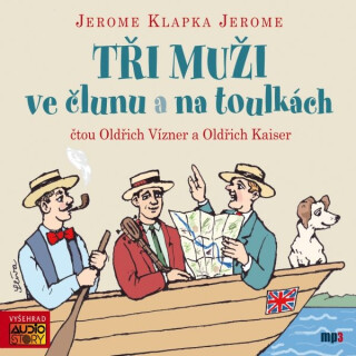 Tři muži ve člunu a na toulkách - Jerome Klapka Jerome