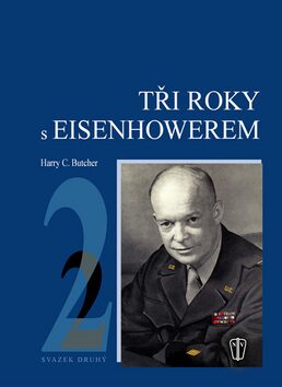 Tři roky s Eisenhowerem 2 - Butcher Harry C.