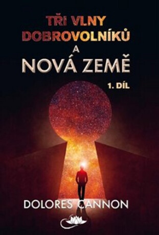Tři vlny dobrovolníků a Nová Země - Dolores Cannon