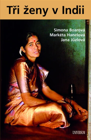 Tři ženy v Indii (poškozená) - Jana Jůzlová,Boarová Simona,Hanelová Markéta