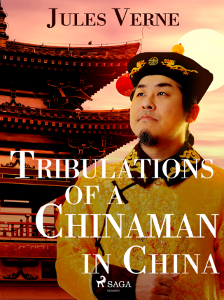 Tribulations of a Chinaman in China - Jules Verne