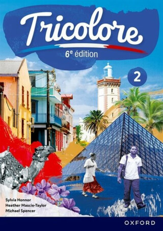 Tricolore 6e edition: Student Book 2 - Michael Spencer,Heather Mascie-Taylor,Sylvia Honnor
