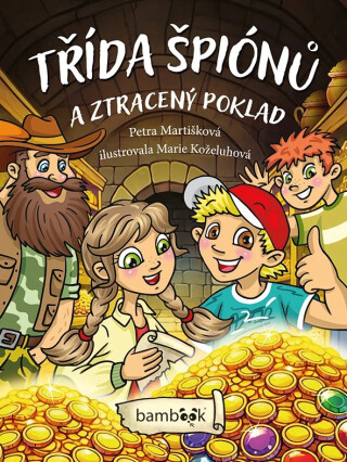 Třída špiónů a ztracený poklad - Petra Martišková,Marie Koželuhová