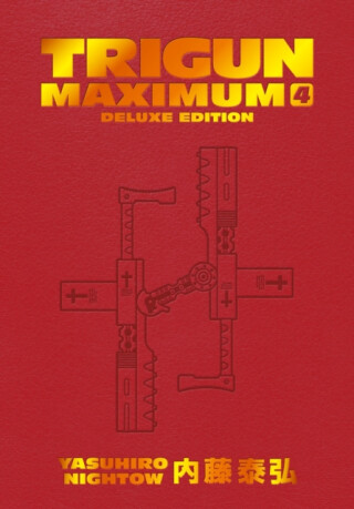 Trigun Maximum Deluxe Edition Volume 4 - Yasuhiro Nightow,Justin Burns