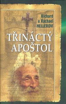 Třináctý apoštol - Richard Heller,Rachael Hellerová