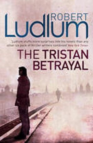 Tristan Betrayal - Robert Ludlum