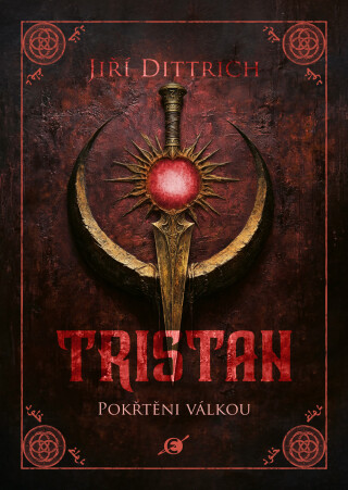 Tristan: Pokřtěni válkou - Jiří Dittrich