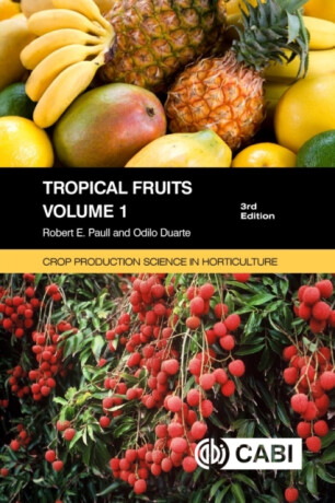 Tropical Fruits, Volume 1 - Odilo  Duarte,Robert E  Paull