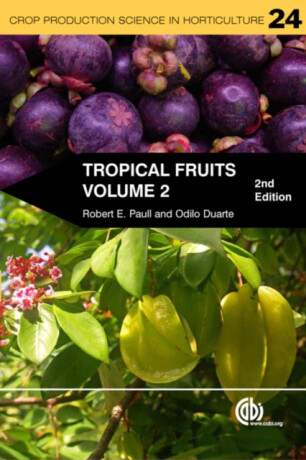 Tropical Fruits, Volume 2 - Odilo  Duarte,Robert E  Paull