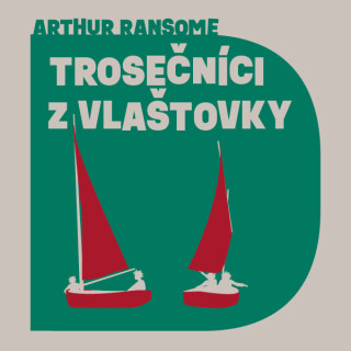Trosečníci z Vlaštovky - Arthur Ransome