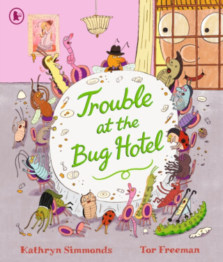 Trouble at the Bug Hotel - Kathryn Simmonds