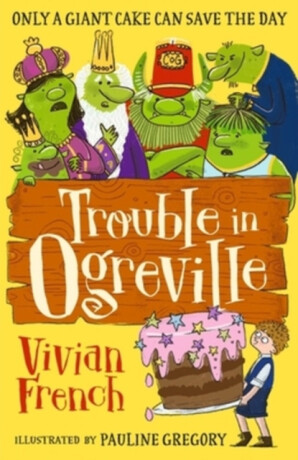 Trouble in Ogreville - Vivian French