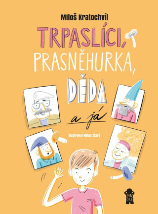 Trpaslíci, Prasněhurka, děda a já (Defekt) - Miloš Kratochvíl