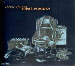 Trpké povídky - Václav Koubek