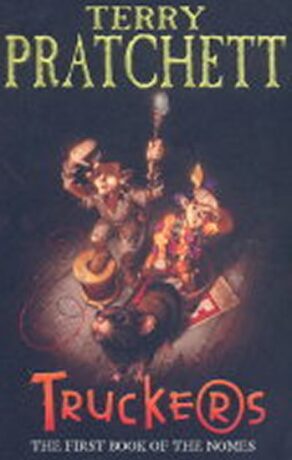 Truckers : The First Book of the Nomes - Terry Pratchett