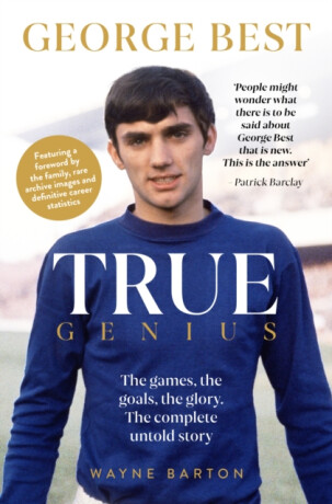 True Genius: George Best - Wayne Barton