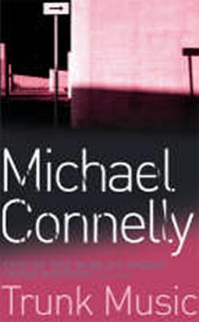 Trunk Music - Michael Connelly