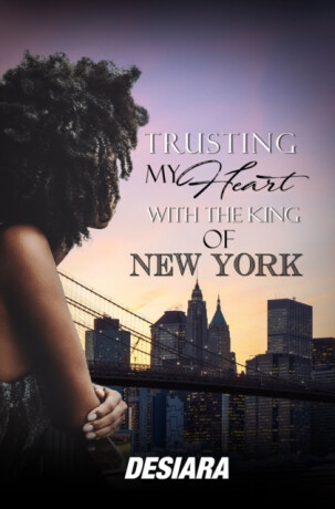 Trusting My Heart with the King of New York - Desiara