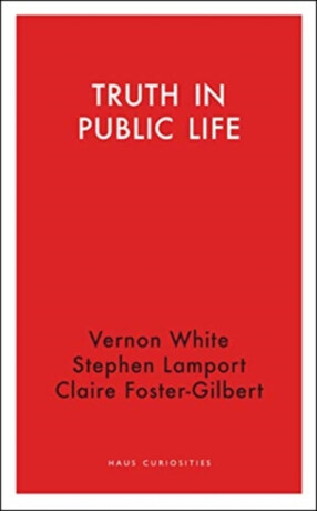 Truth in Public Life - Claire Foster-Gilbert,Vernon White,Stephen Lamport