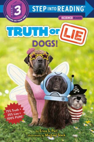 Truth or Lie: Dogs! - Erica S. Perl,Michael Slack