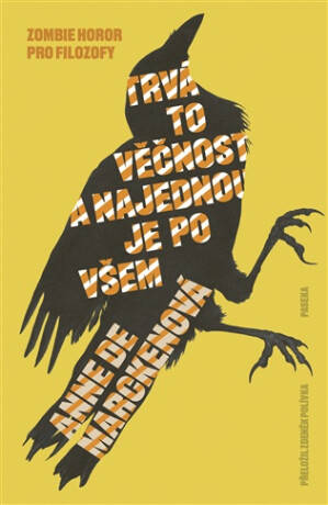 Trvá to věčnost, a najednou je po všem - Anne de Marckenová