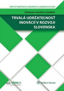 Trvalá udržateľnosť inovácií v rozvoji Slovenska - Koloman Ivanička