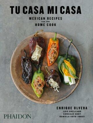 Tu Casa Mi Casa: Mexican Recipes for the Home Cook - Enrique Olvera,Peter Meehan
