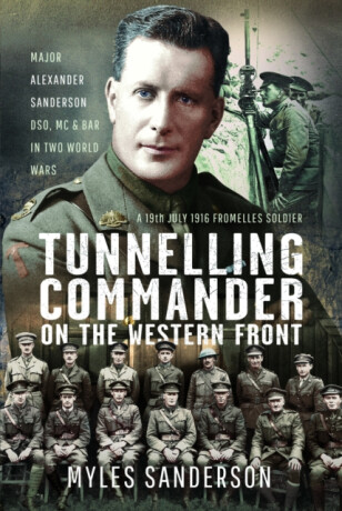 Tunnelling Commander on the Western Front - Myles Sanderson