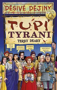 Tupí tyrani - Terry Deary,Mike Phillips