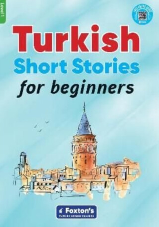 Turkish Short Stories for Beginners - Based on a comprehensive grammar and vocabulary framework (CEFR A1) - with quizzes , full answer key and online audio - Yusuf Buz,Umit Can Umut