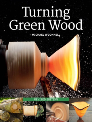 Turning Green Wood - Michael O'Donnell