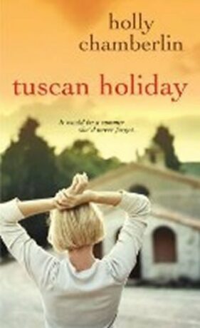 Tuscan Holiday - Holly Chamberlin