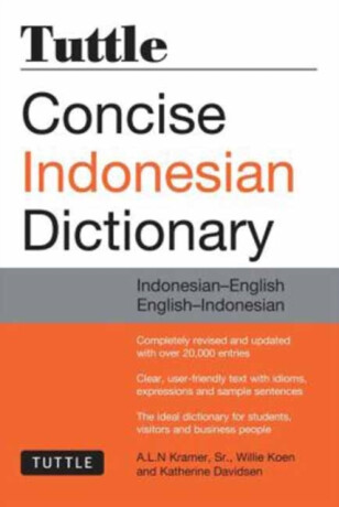 Tuttle Concise Indonesian Dictionary - A. L. N., Sr. Kramer,Willie Koen,Katherine Davidsen