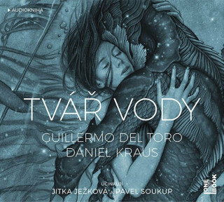 Tvář vody - Guillermo Del Toro,Daniel Kraus