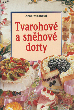 Tvarohové a sněhové dorty - Hilary Wilsonová