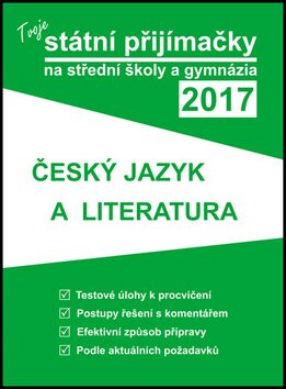 Tvoje státní přijímačky na SŠ a gymnázia 2017 Český jazyk a literatura - neuveden