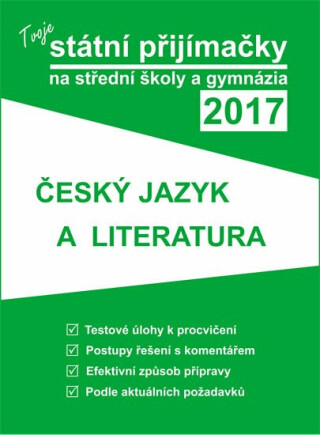 Tvoje státní přijímačky na SŠ a gymnázia 2017 - ČJ a literatura - neuveden