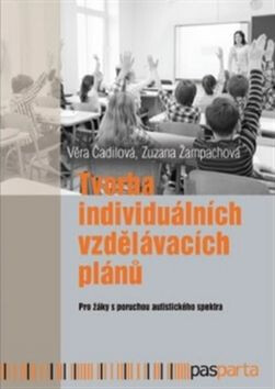 Tvorba individuálních vzdělávacích plánů - Věra Čadilová,Zuzana Žampachová